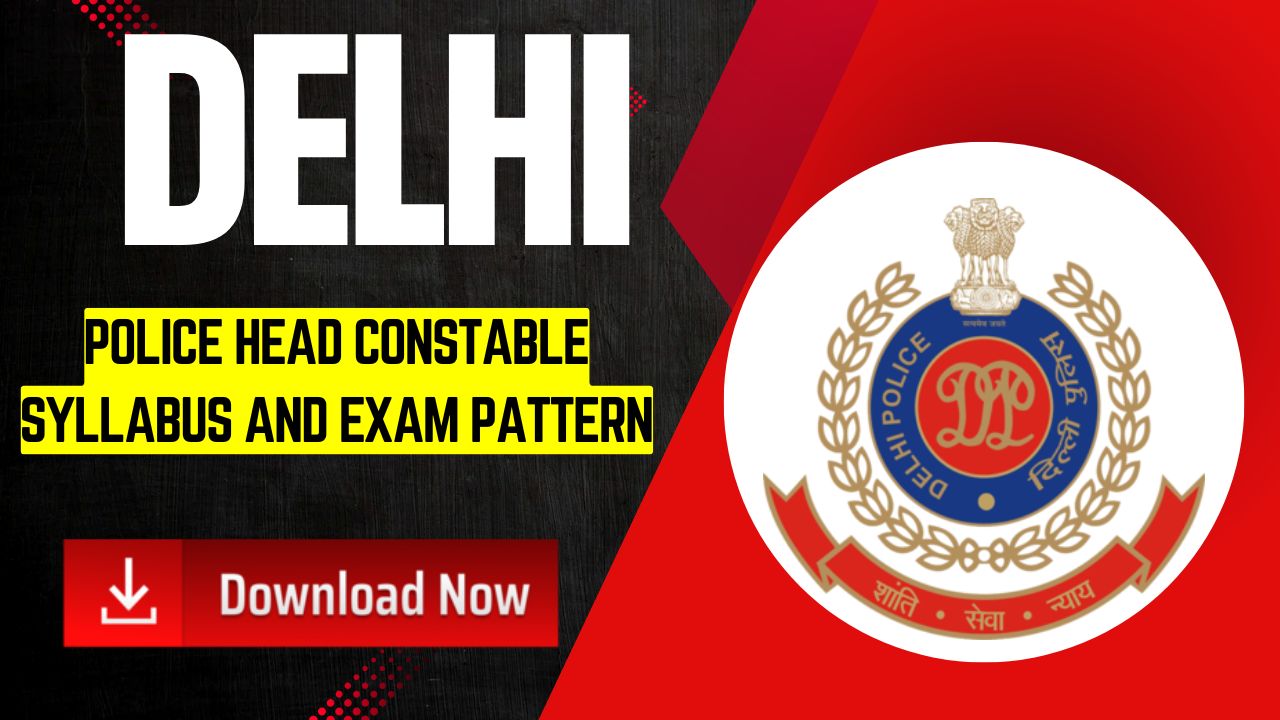 Delhi Police Head Constable Syllabus 2025