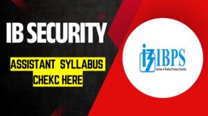 IB Security Assistant 2025 Syllabus